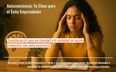 Autoconciencia: Tu Clave para el Éxito Emprendedor