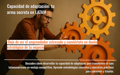 Capacidad de adaptación: tu arma secreta en LATAM