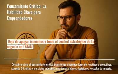 Pensamiento Crítico: La Habilidad Clave para Emprendedores