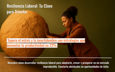 Resiliencia Laboral: Tu Clave para Triunfar