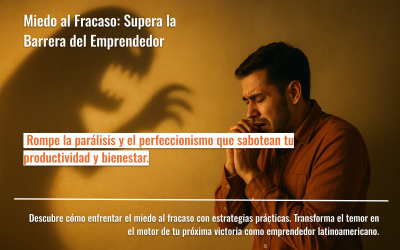 Miedo al Fracaso: Supera la Barrera del Emprendedor
