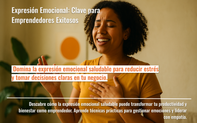 Expresión Emocional: Clave para Emprendedores Exitosos