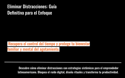Eliminar Distracciones: Guía Definitiva para el Enfoque