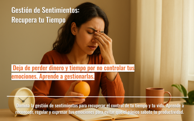 Gestión de Sentimientos: Recupera tu Tiempo