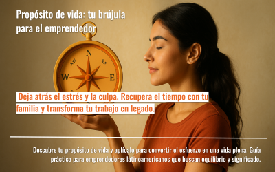 Propósito de vida: tu brújula para el emprendedor
