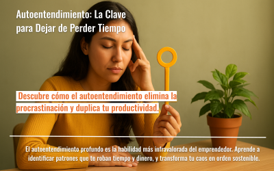 Autoentendimiento: La Clave para Dejar de Perder Tiempo