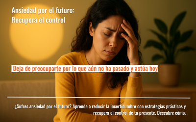 Ansiedad por el futuro: Recupera el control