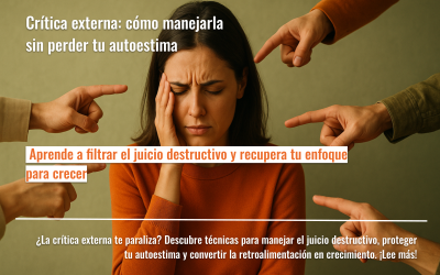 Crítica externa: cómo manejarla sin perder tu autoestima