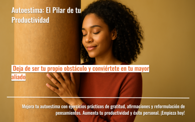 Autoestima: El Pilar de tu Productividad